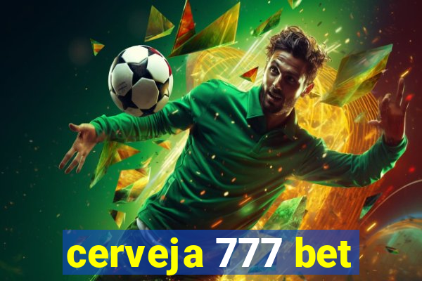 cerveja 777 bet